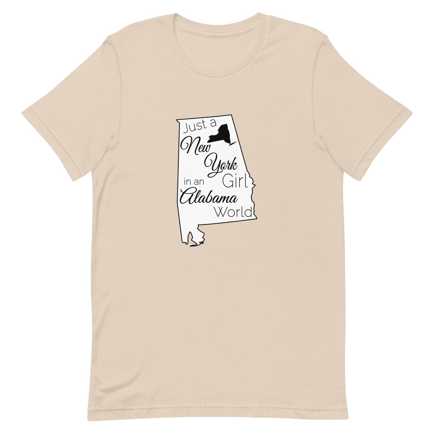 Just a New York Girl in an Alabama World Unisex t-shirt