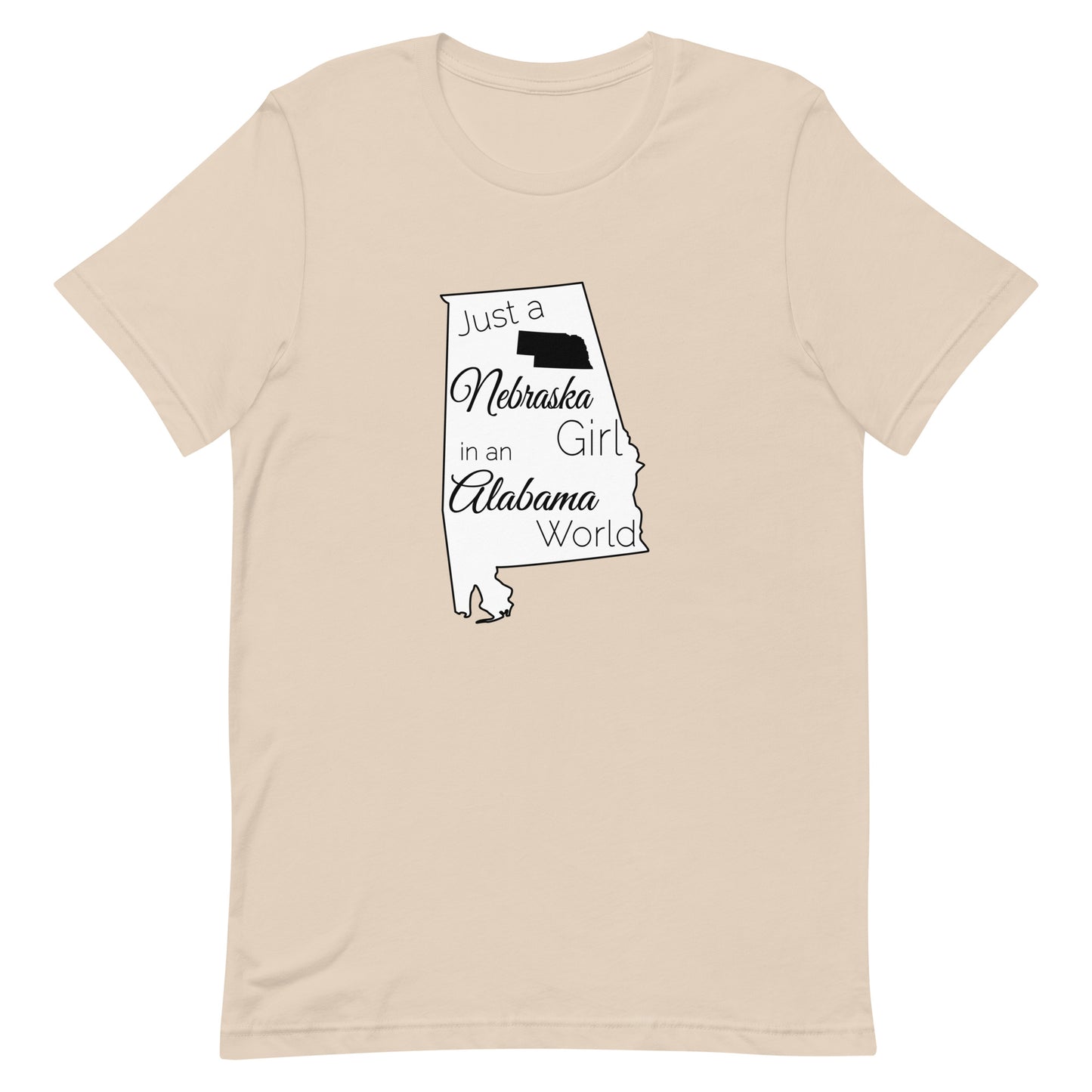 Just a Nebraska Girl in an Alabama World Unisex t-shirt