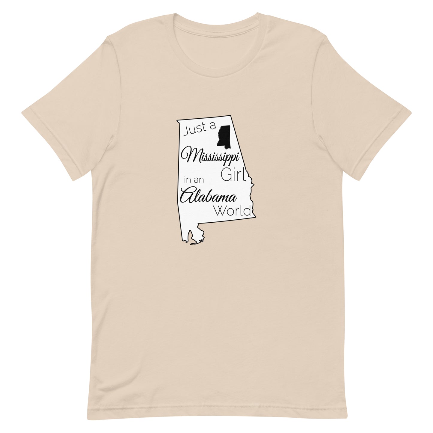 Just a Mississippi Girl in an Alabama World Unisex t-shirt