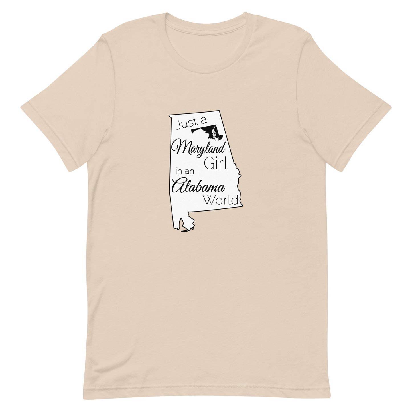 Just a Maryland Girl in an Alabama World Unisex t-shirt