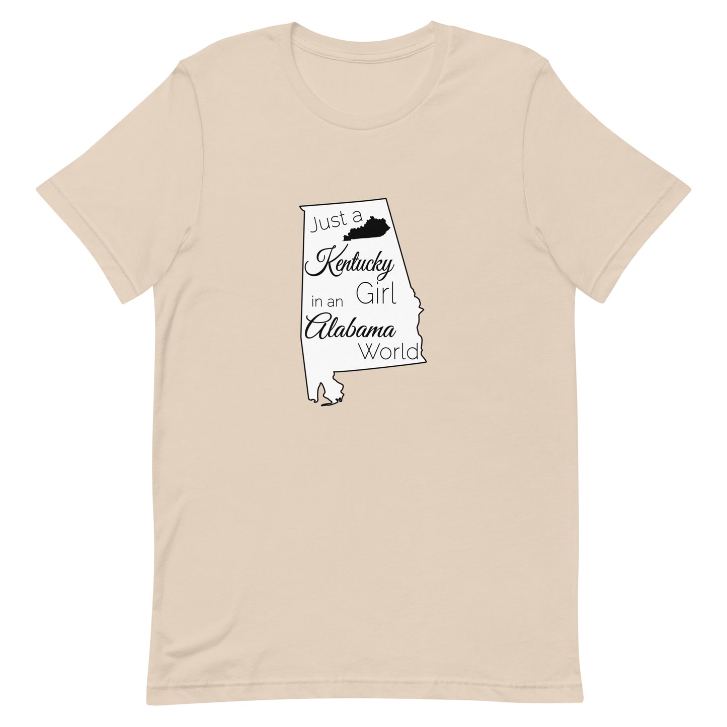 Just a Kentucky Girl in an Alabama World Unisex t-shirt