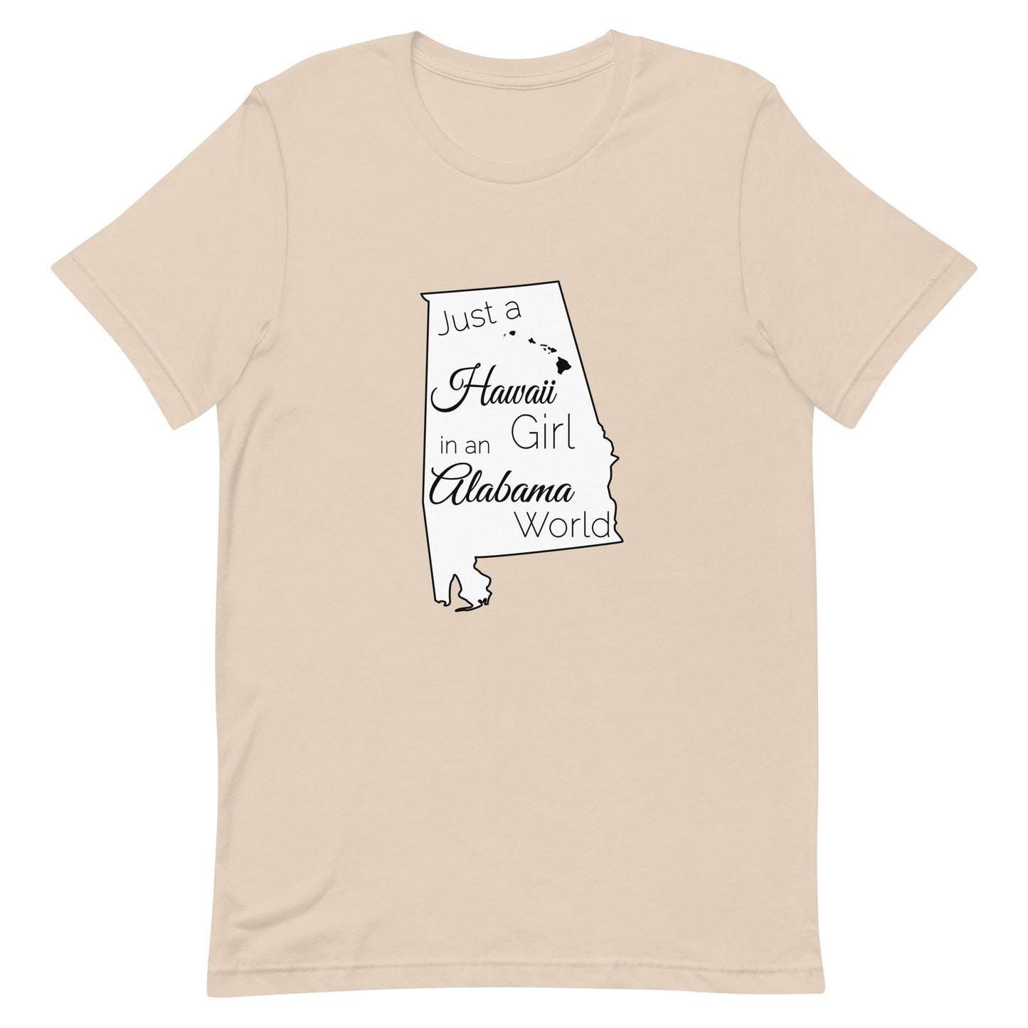Just a Hawaii Girl in an Alabama World Unisex t-shirt