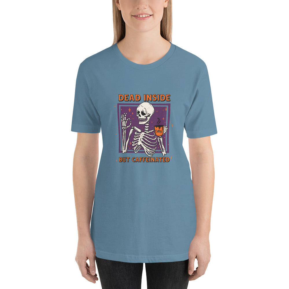 Dead Inside But Caffeinated Unisex T-shirt