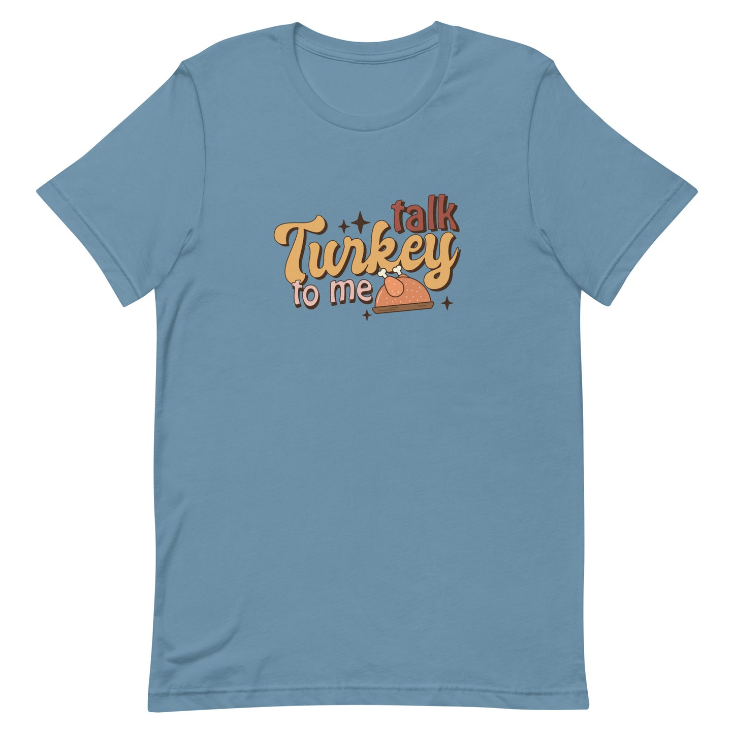Talk Turkey to Me Unisex t-shirt