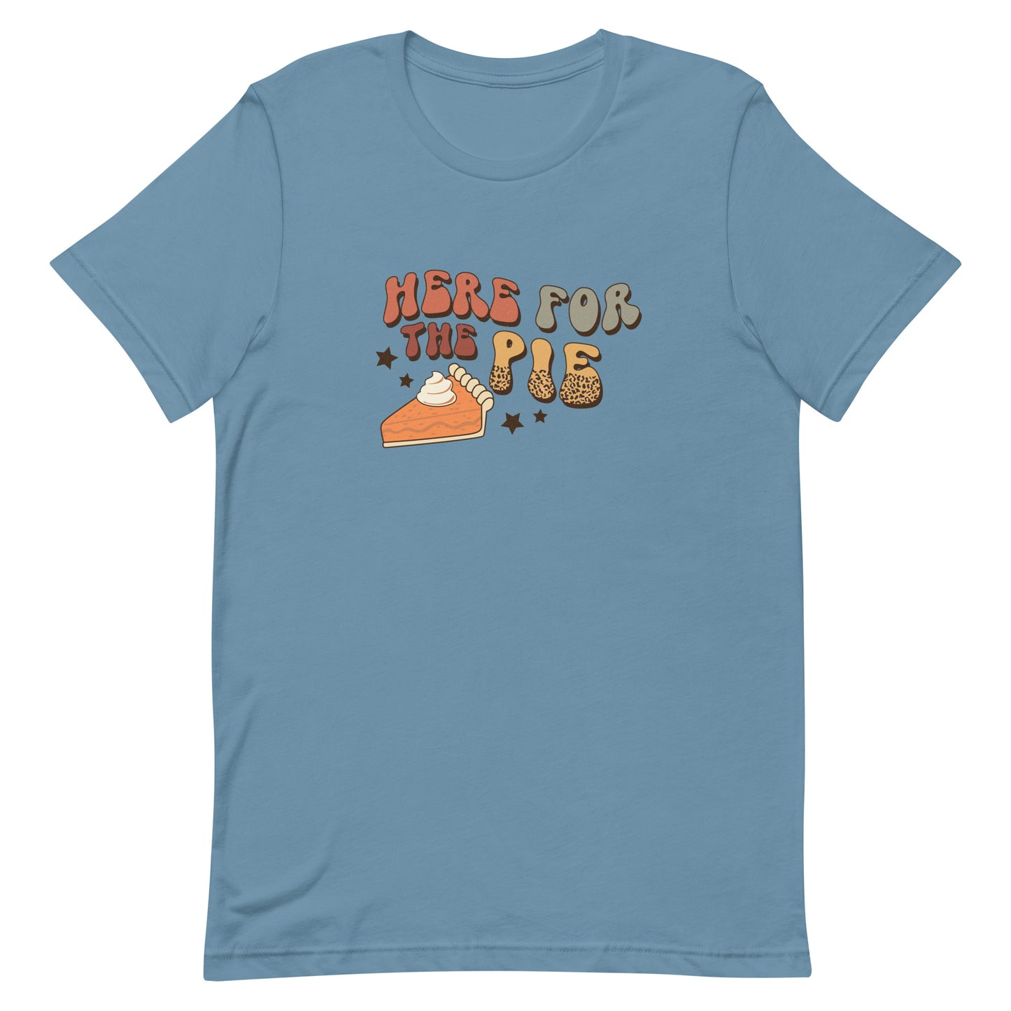 Here for the Pies Unisex Tshirt - Thanksgivng