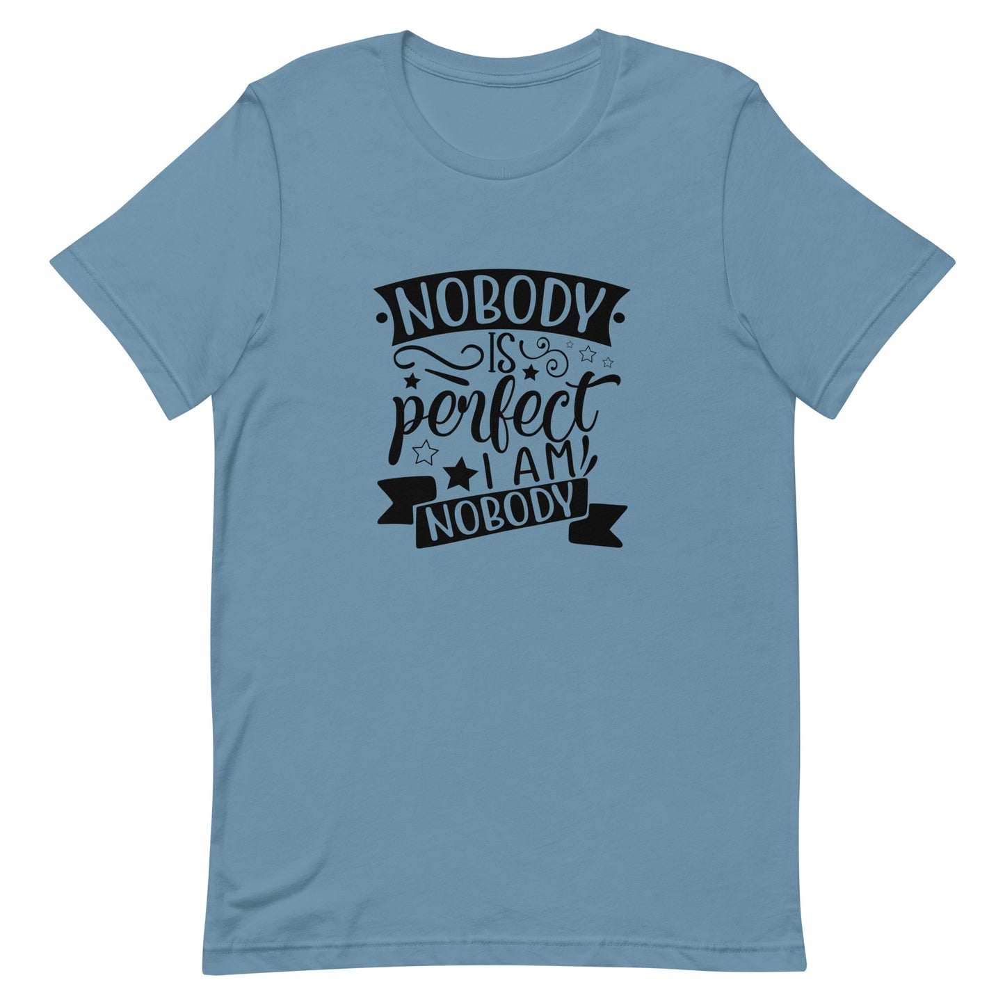 Nobody is Perfect I am Nobody Unisex t-shirt