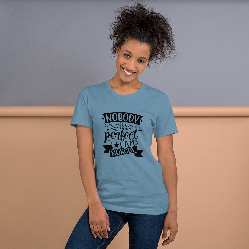 Nobody is Perfect I am Nobody Unisex t-shirt