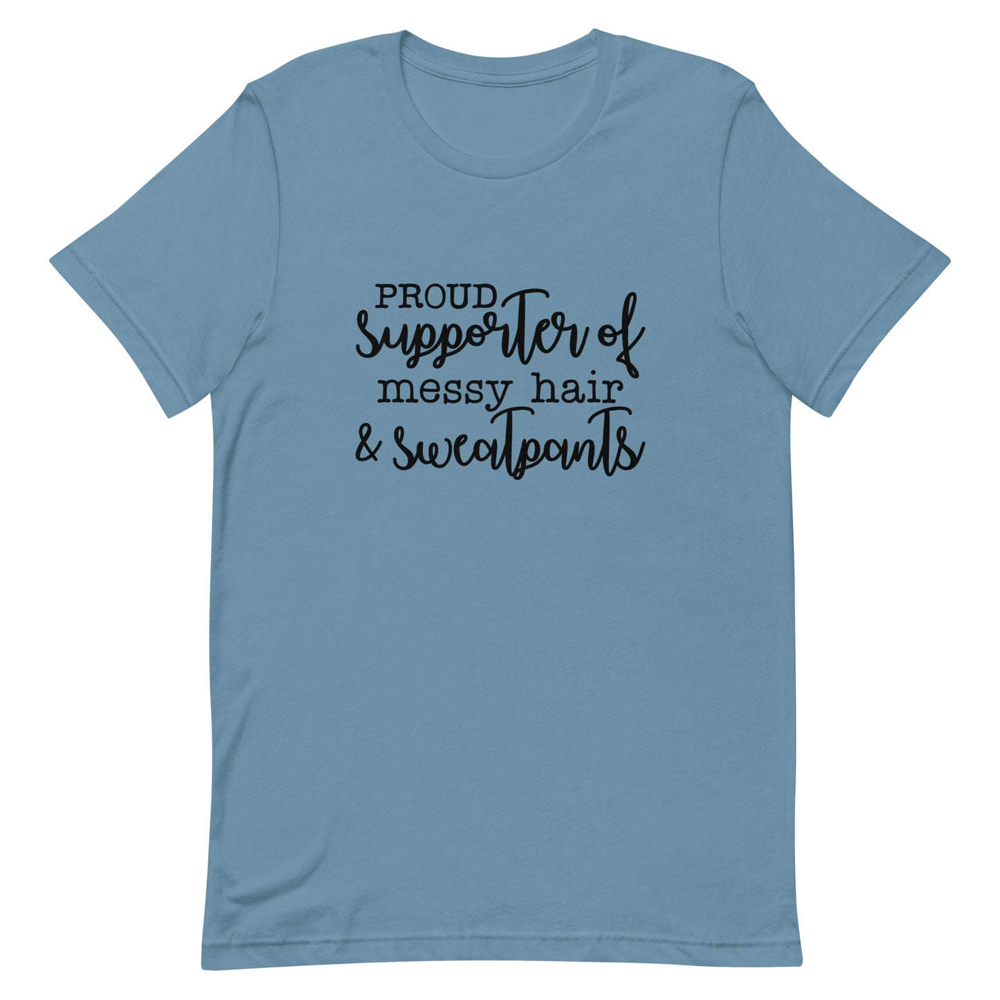 Proud Supporter of Messy Hair and Sweatpants Unisex t-shirt