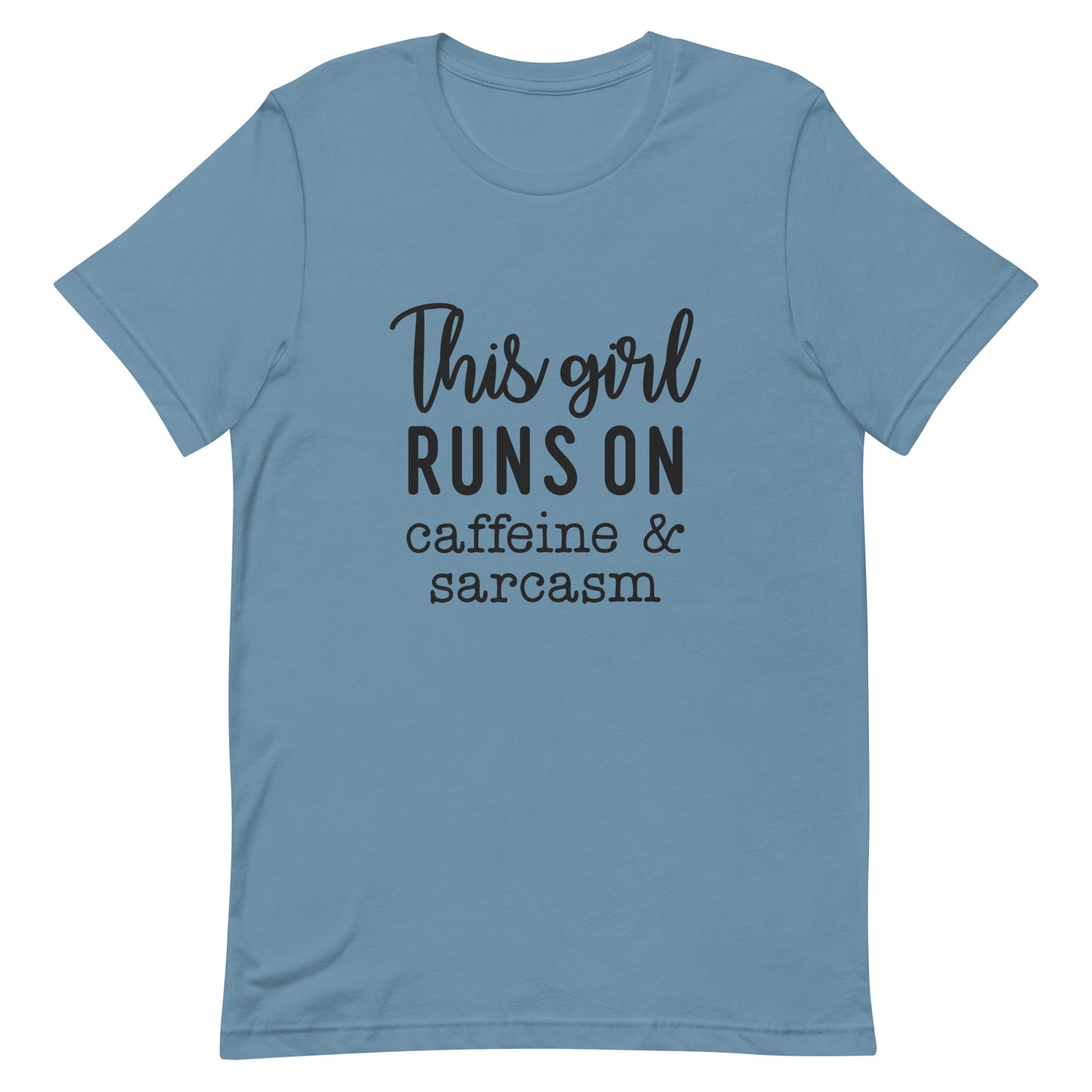 This Girl Runs On Caffeine and Sarcasm Unisex t-shirt