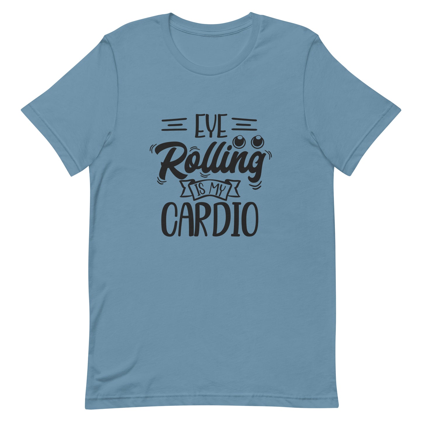 Eye Rolling Is My Cardio Unisex T-shirt