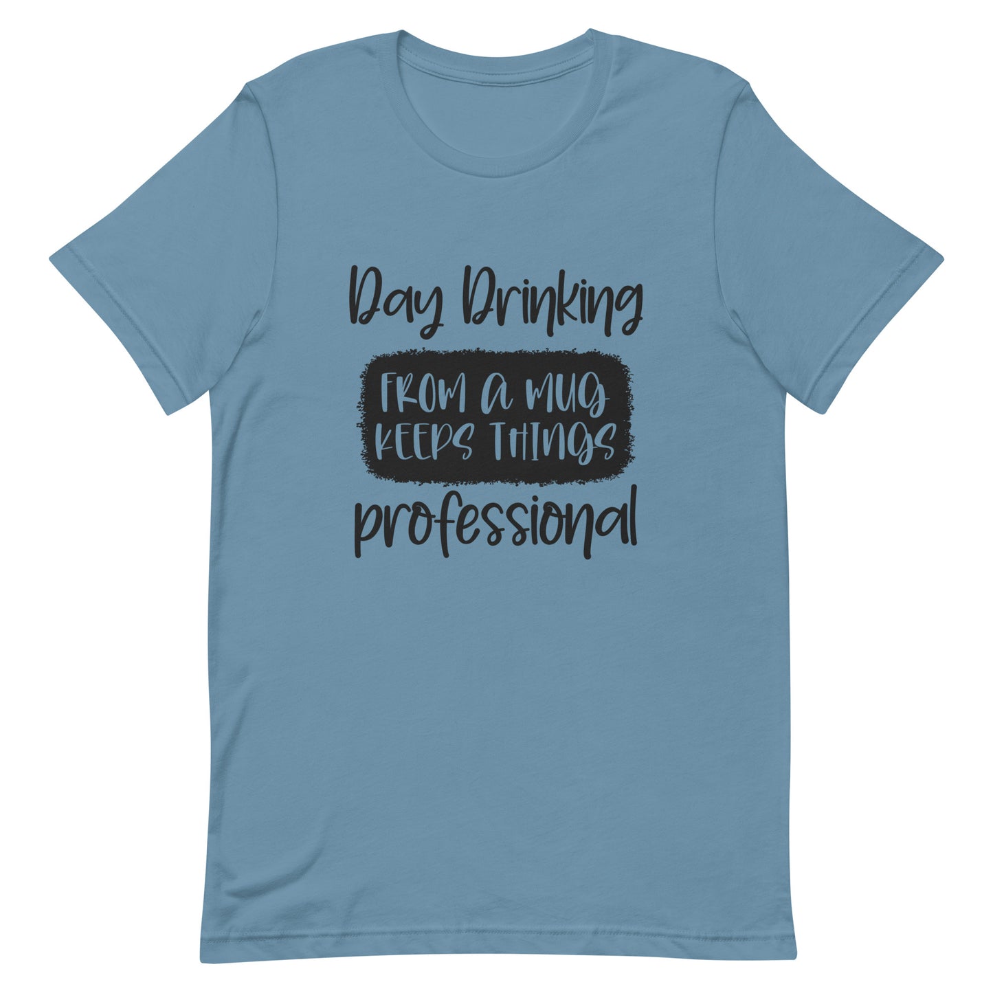 Day Drinking From a Mug Keeps Things Professional Unisex T-shirt