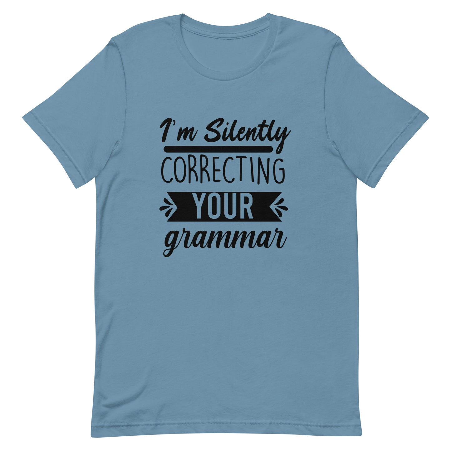 I'm Silently Correcting Your Grammar Unisex t-shirt