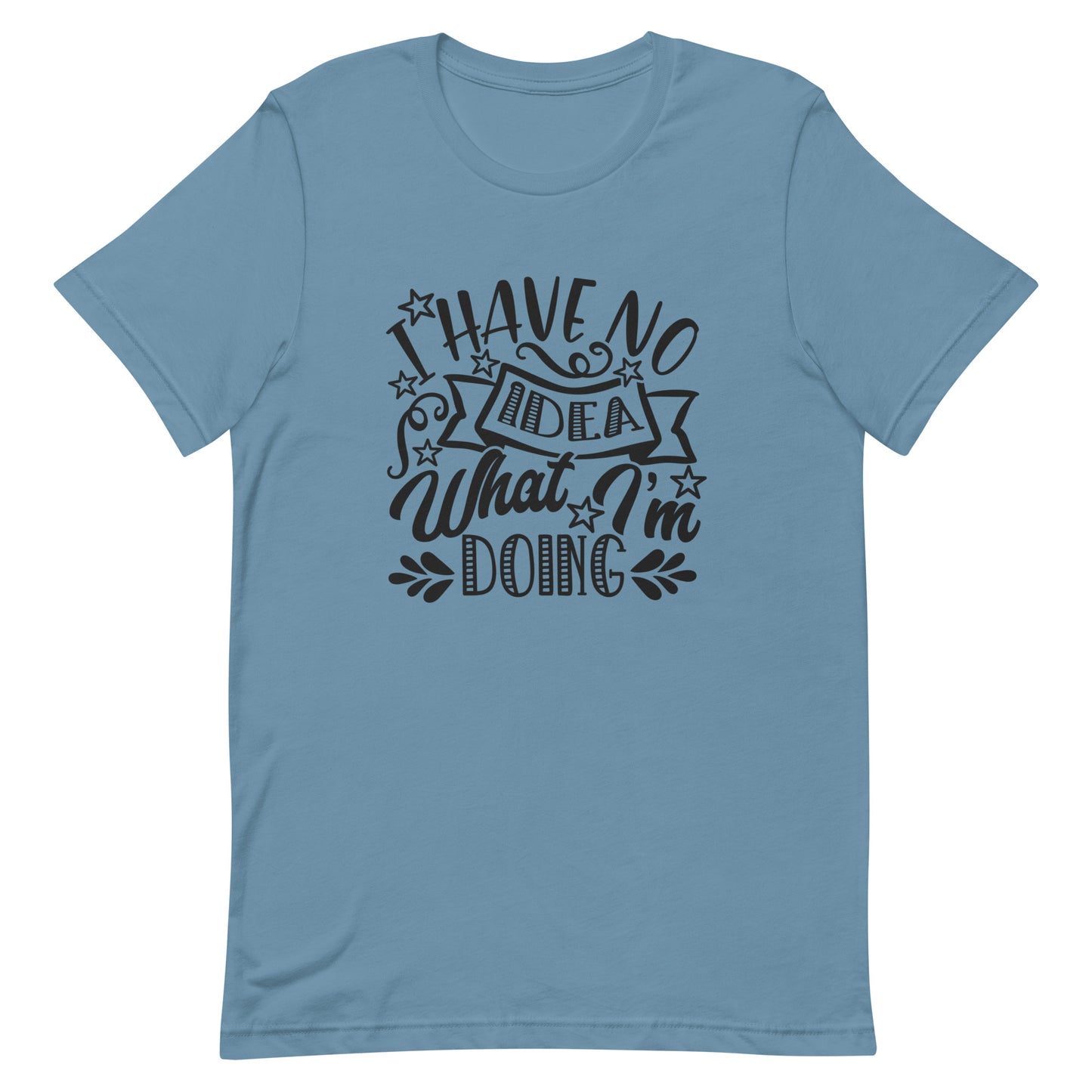 I Have Absolutely No Idea What I'm Doing Unisex T-shirt