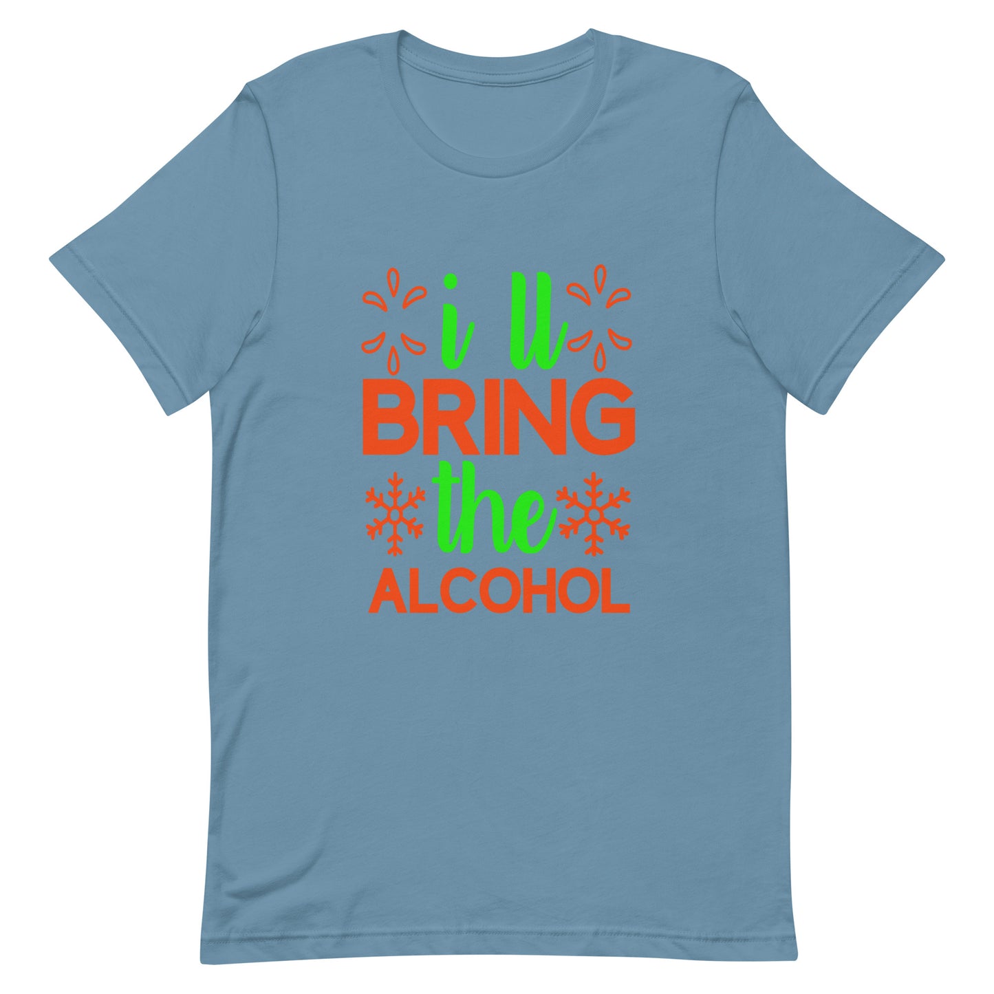 I'll Bring the Alcohol Unisex t-shirt