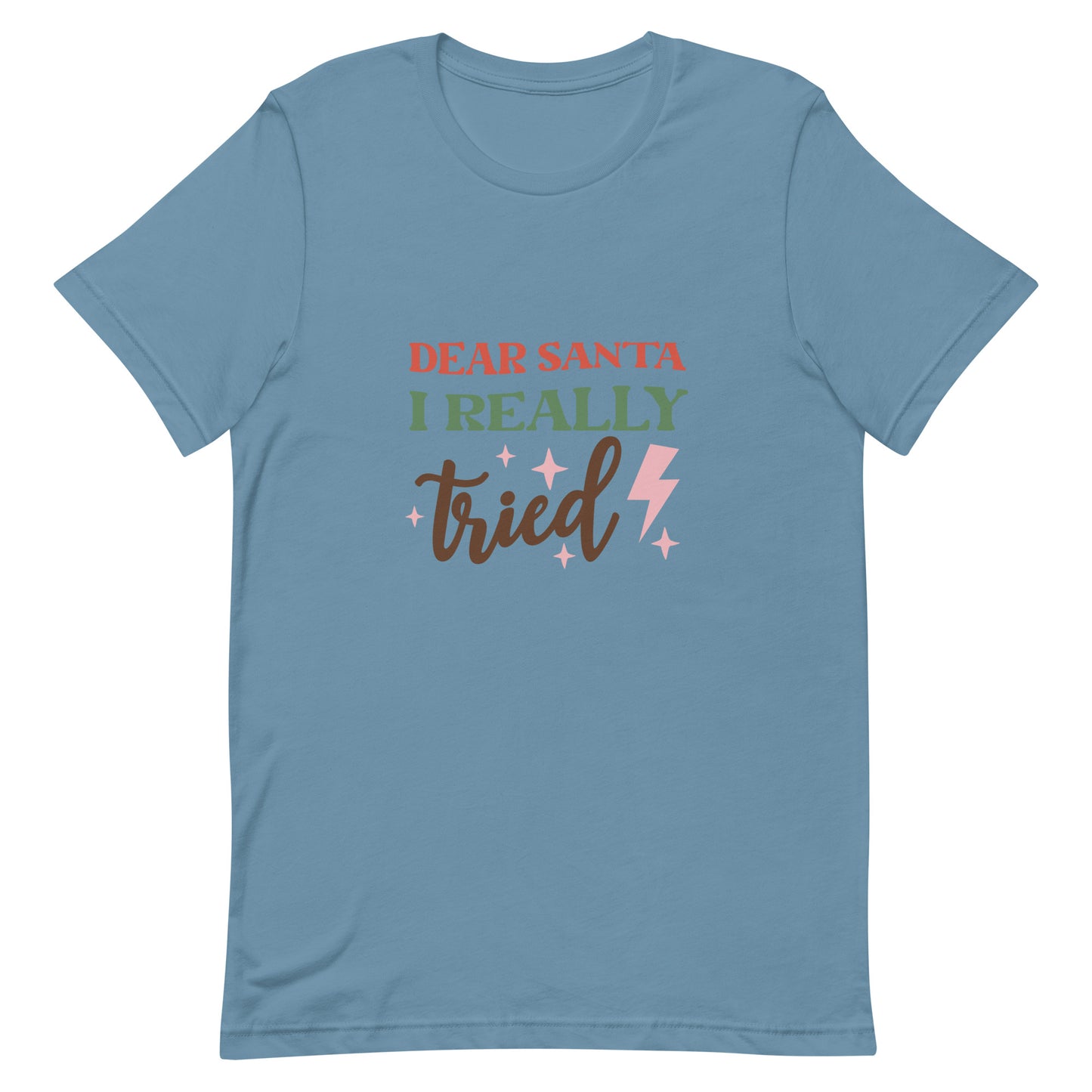 Dear Santa I Really Tried Unisex T-shirt