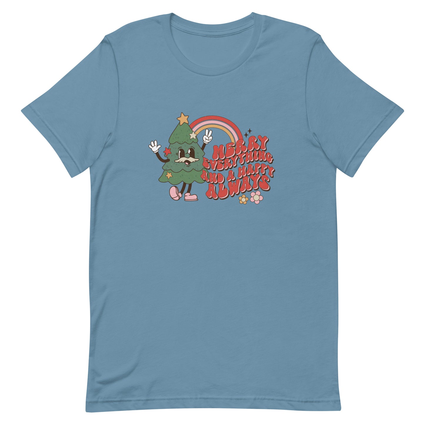 Merry Everything and a Happy Always Unisex t-shirt
