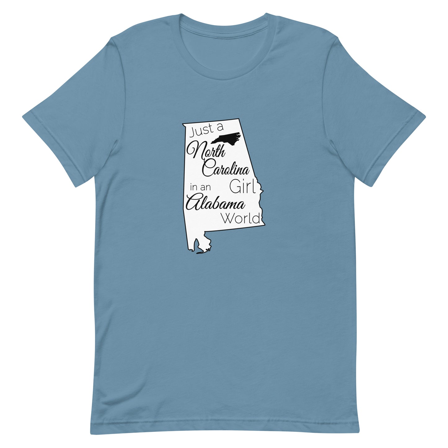 Just a North Carolina Girl in an Alabama World Unisex t-shirt