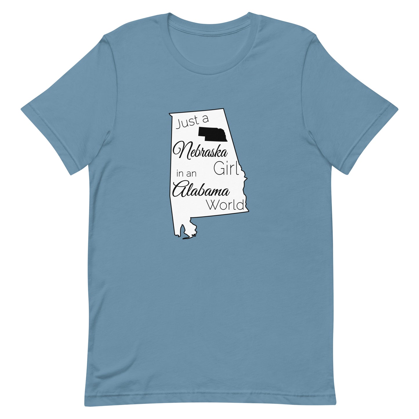 Just a Nebraska Girl in an Alabama World Unisex t-shirt