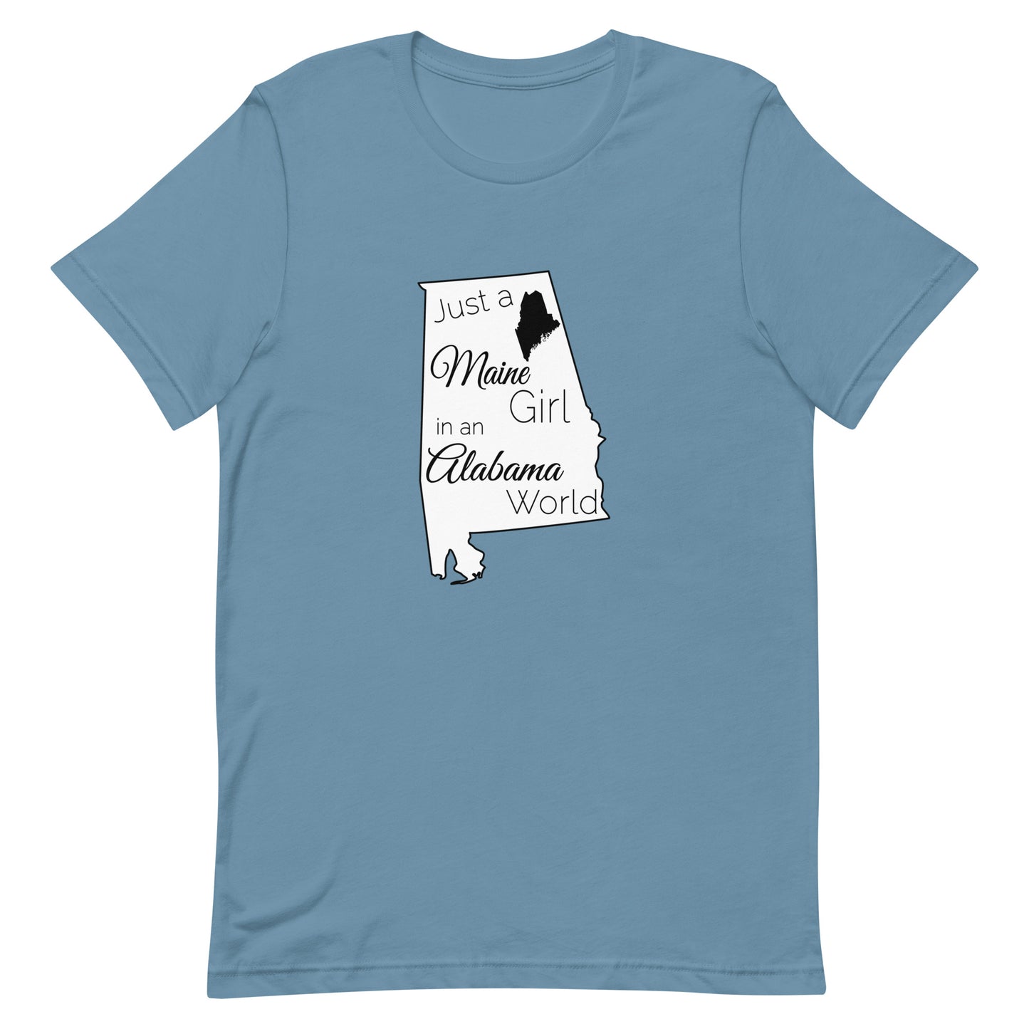Just a Maine Girl in an Alabama World Unisex t-shirt
