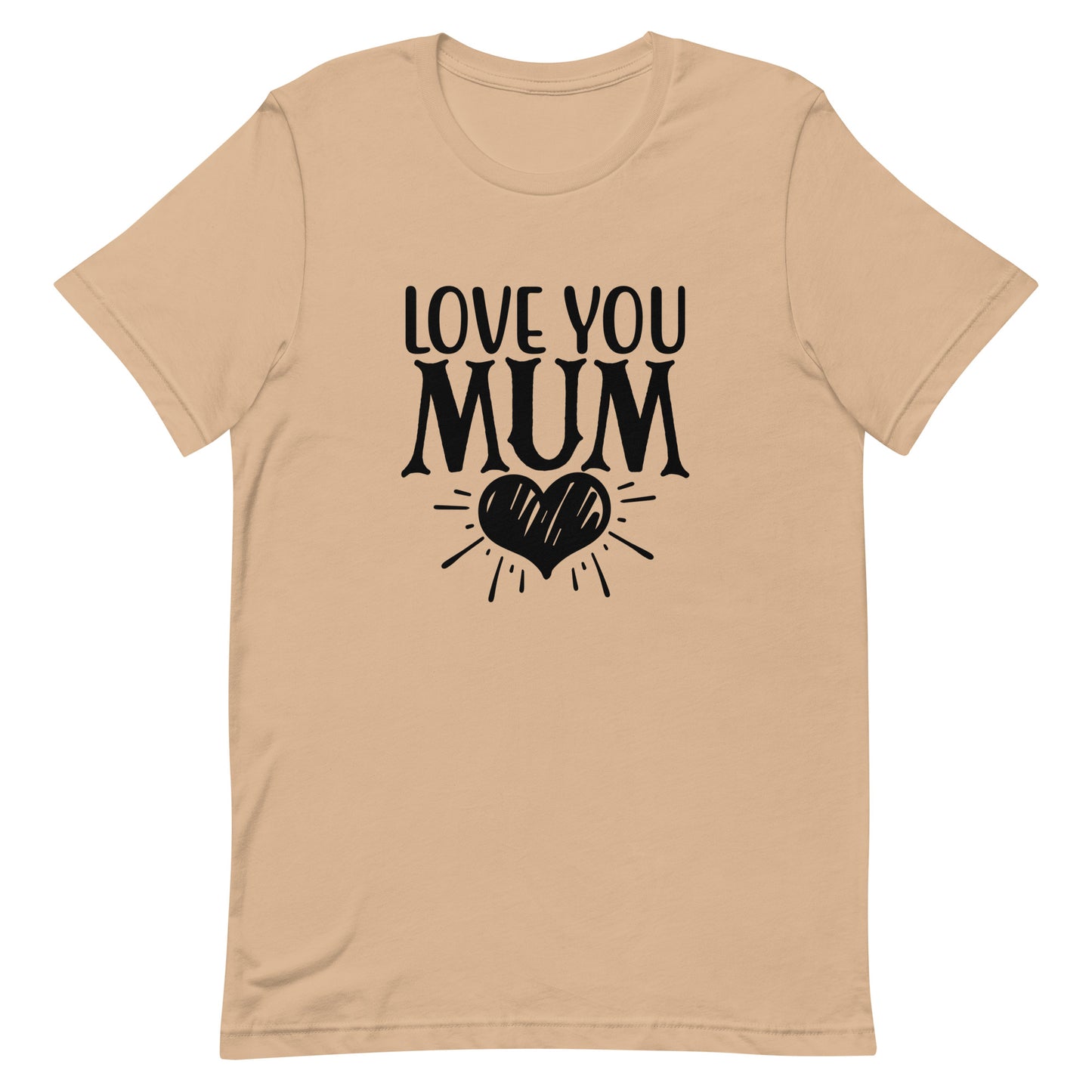 Love You Mum Unisex t-shirt