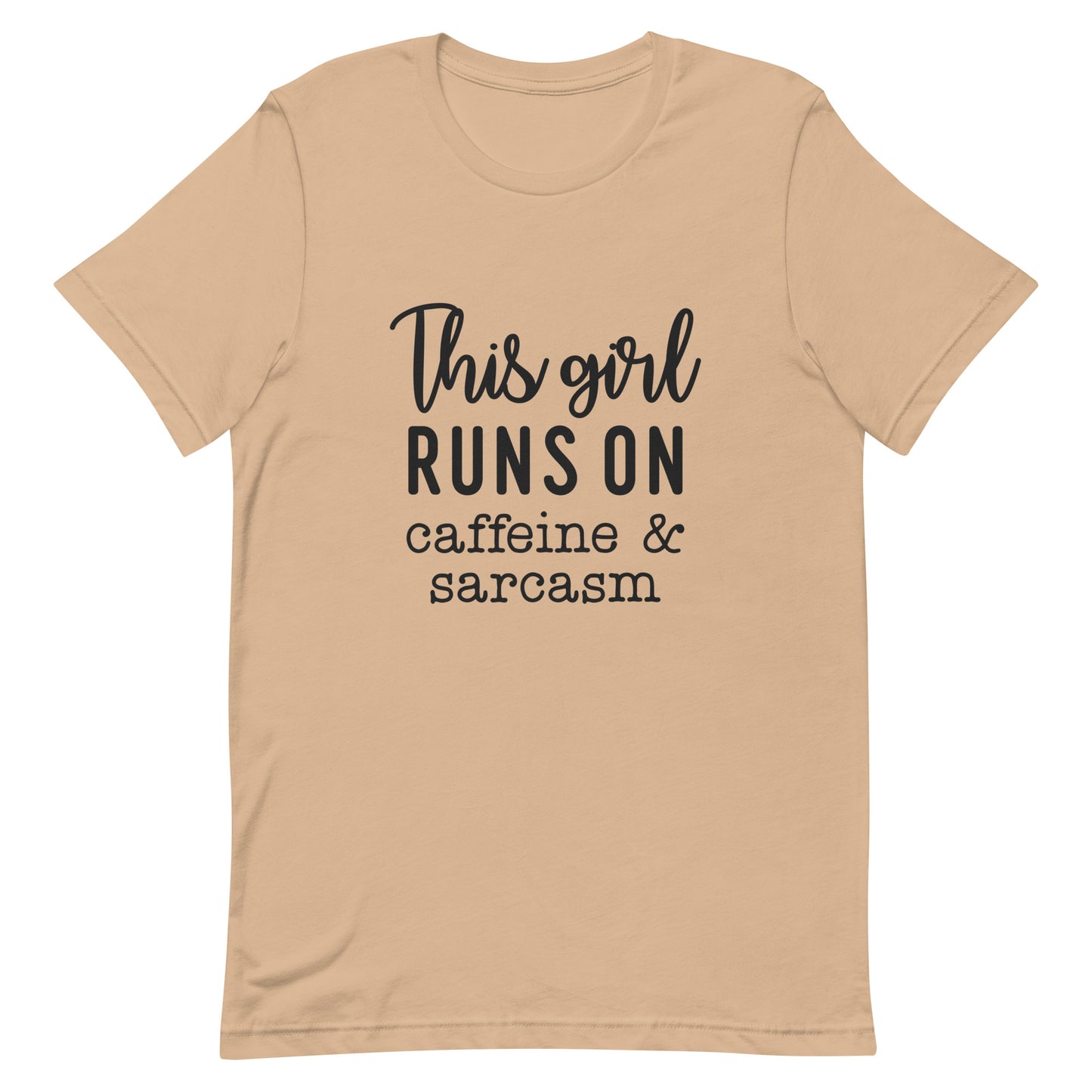 This Girl Runs On Caffeine and Sarcasm Unisex t-shirt