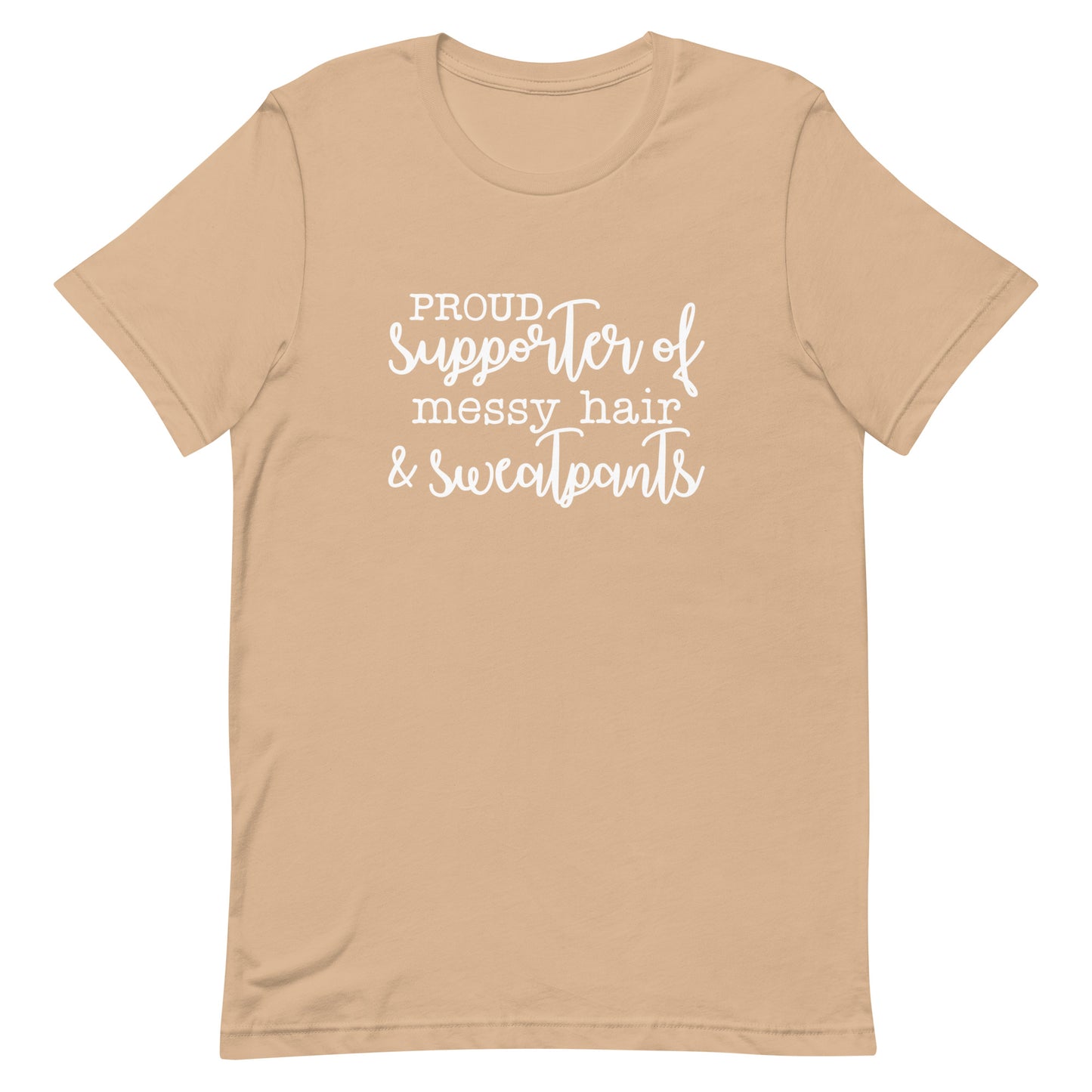Proud Supporter of Messy Hair and Sweatpants Unisex t-shirt