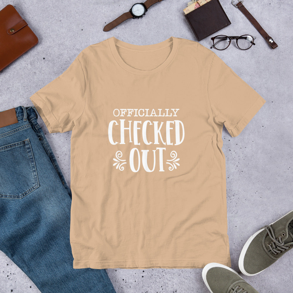 Officially Checked Out Unisex t-shirt