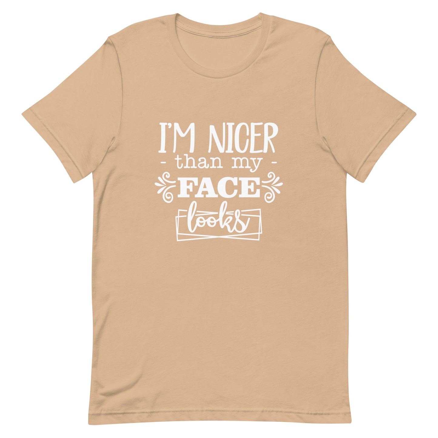I'm Nicer Than My Face Looks Unisex t-shirt