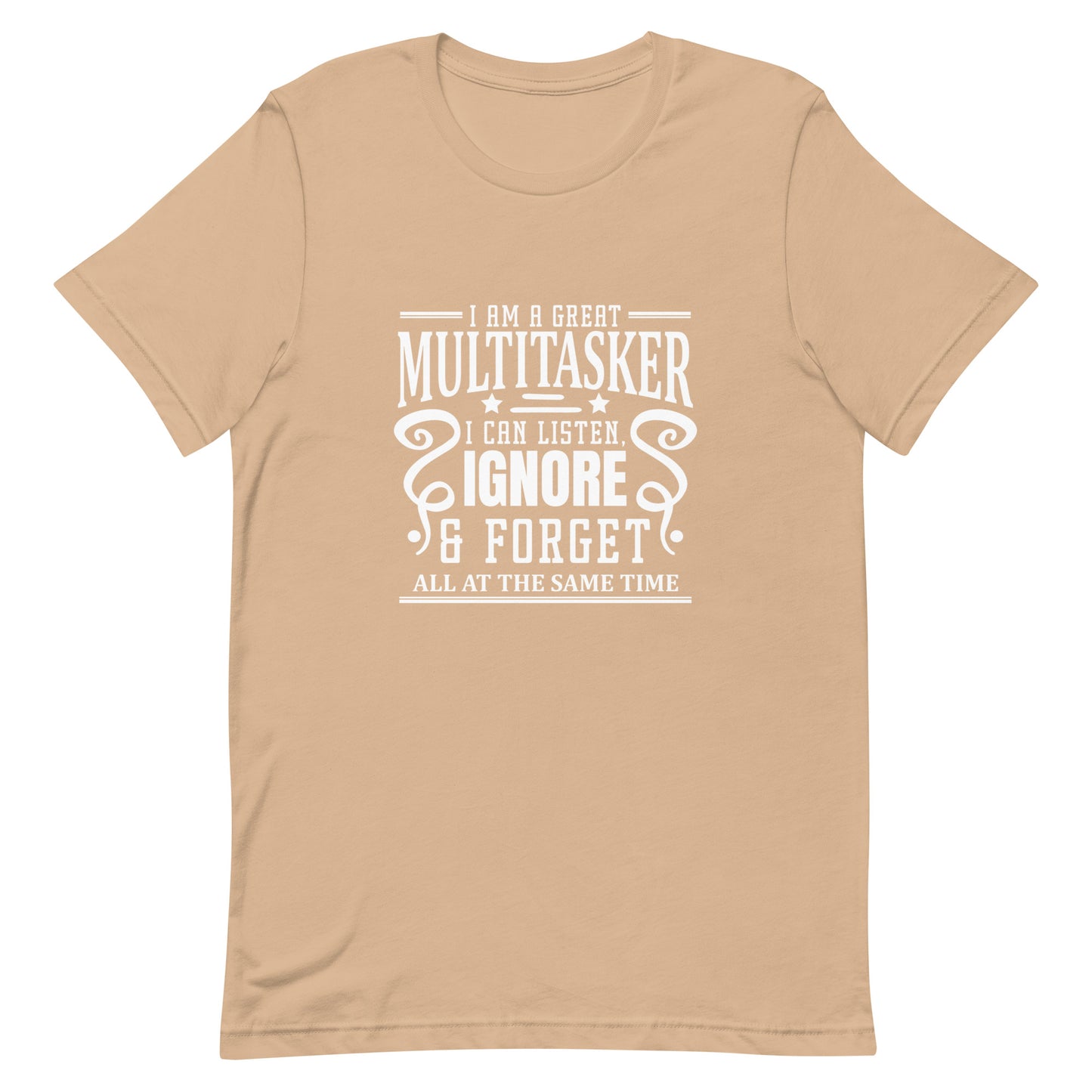 I'm a Great Multitasker Unisex t-shirt