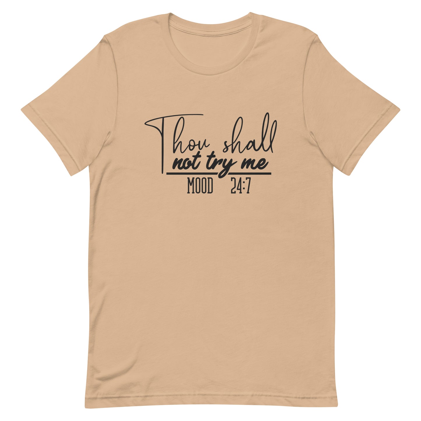 Thall Shall Not Try Me Mood 24:7 Unisex t-shirt