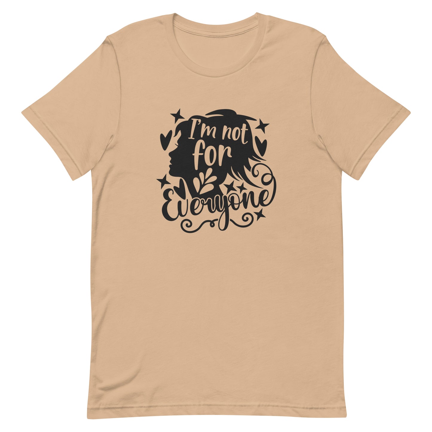 I'm Not for Everyone Unisex t-shirt
