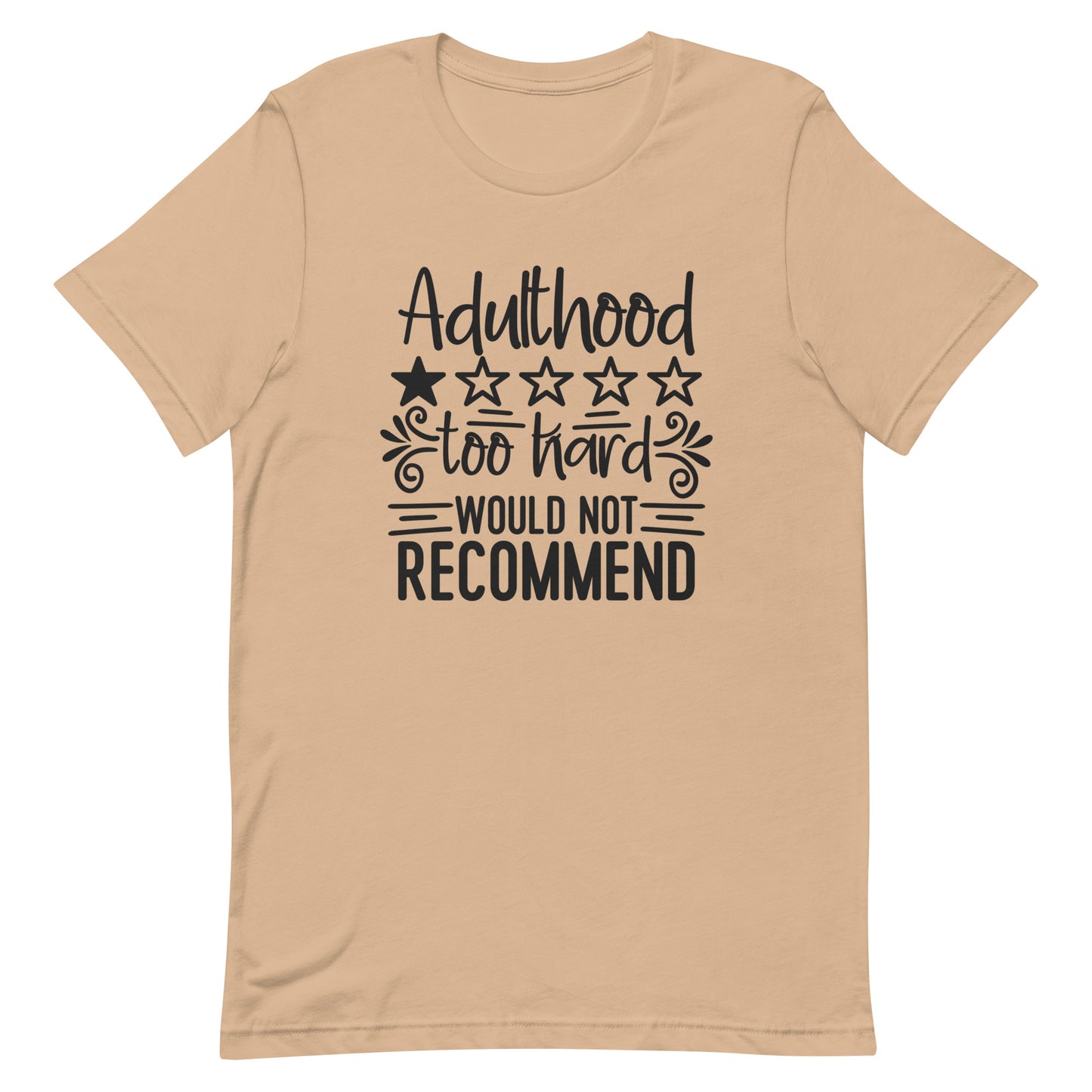 Adulthood Too Hard Would Not Recommend Tshirt