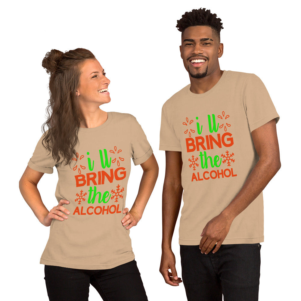 I'll Bring the Alcohol Unisex t-shirt