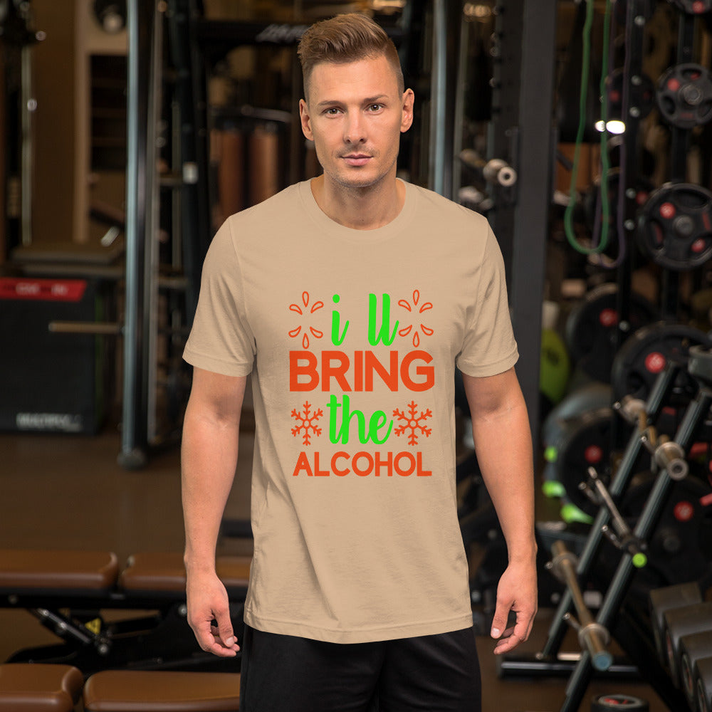 I'll Bring the Alcohol Unisex t-shirt