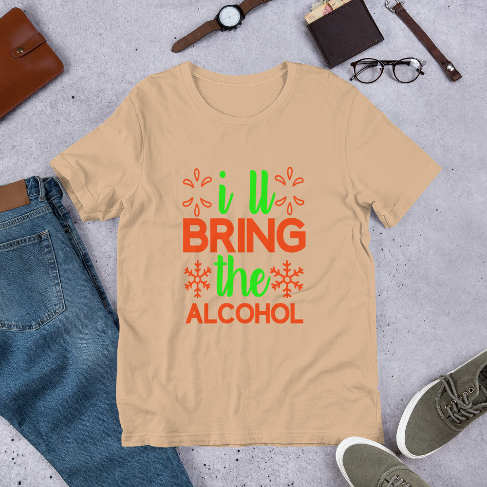 I'll Bring the Alcohol Unisex t-shirt