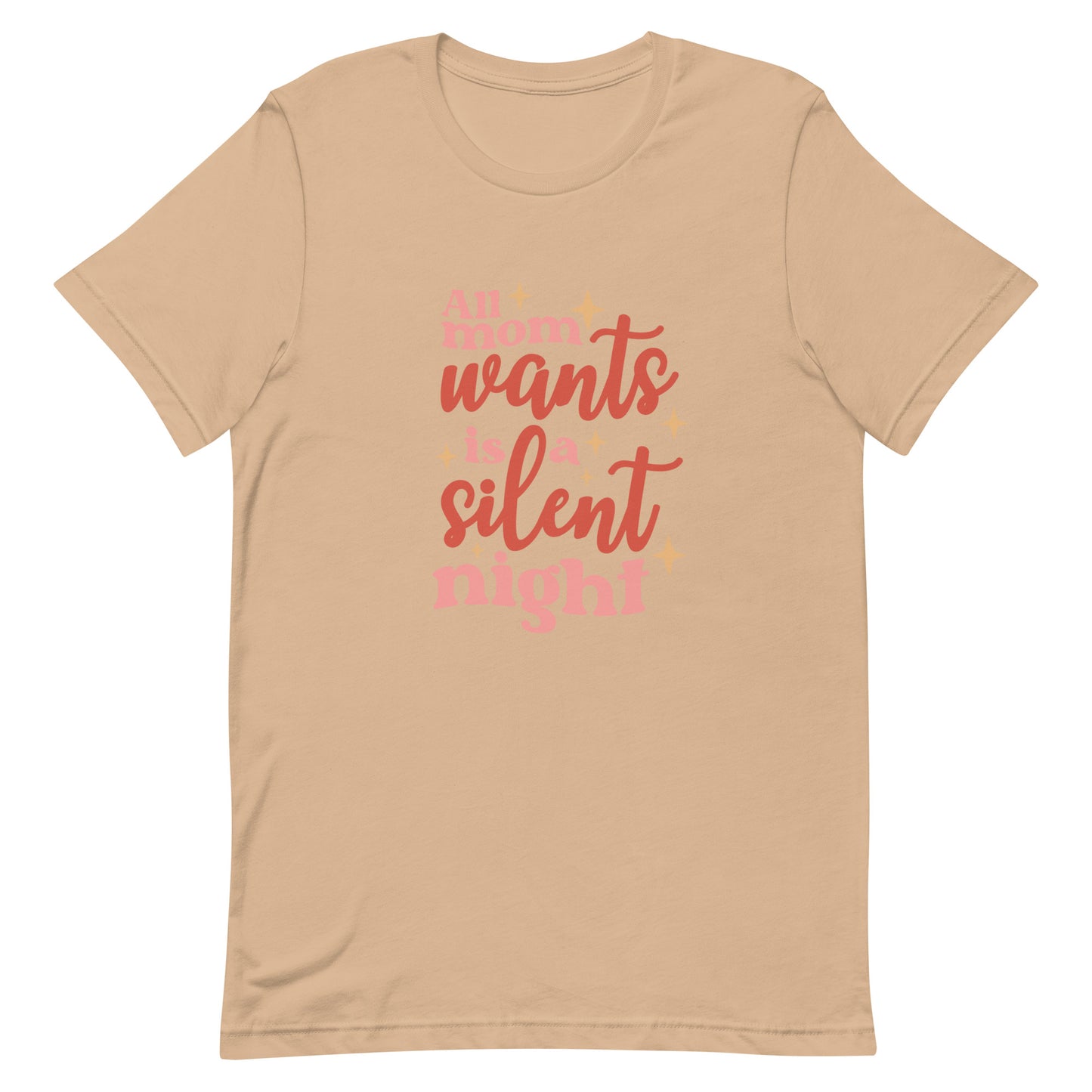 All Mom Wants is a Silent Night Unisex Tshirt