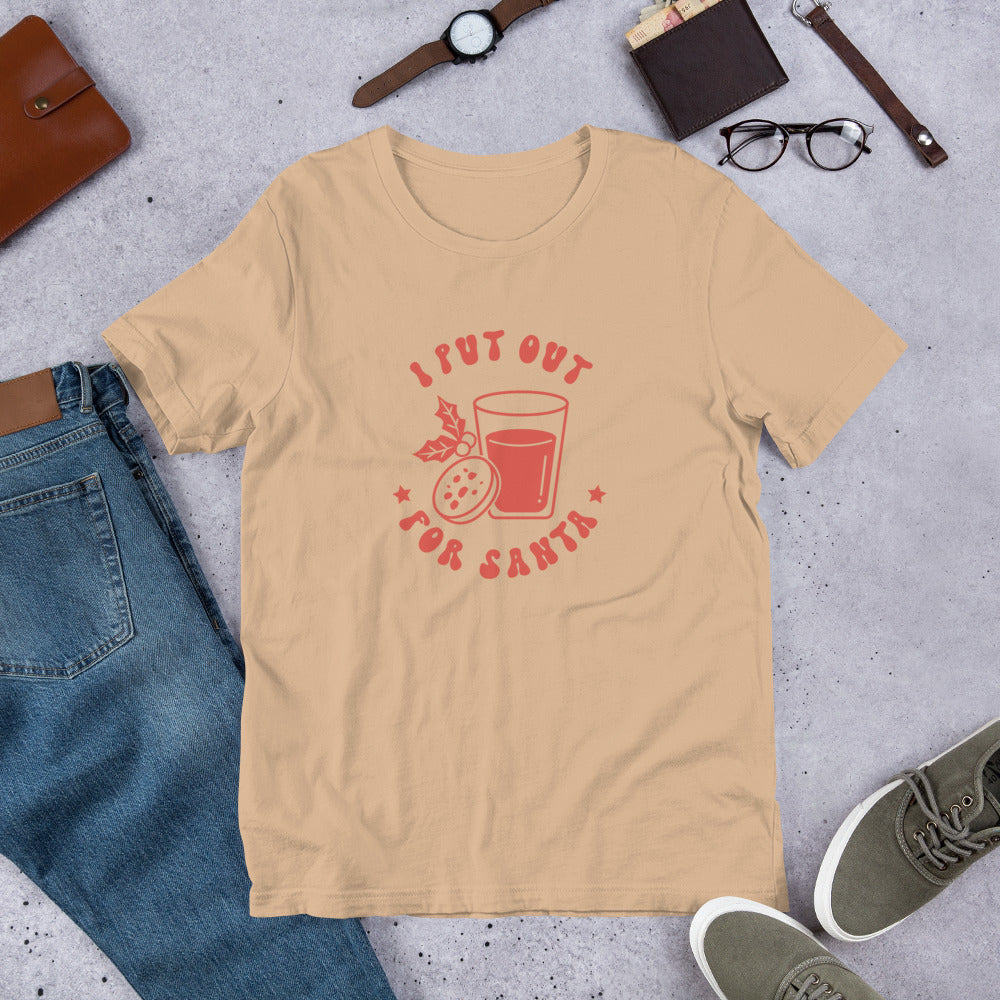 I Put Out For Santa Unisex t-shirt