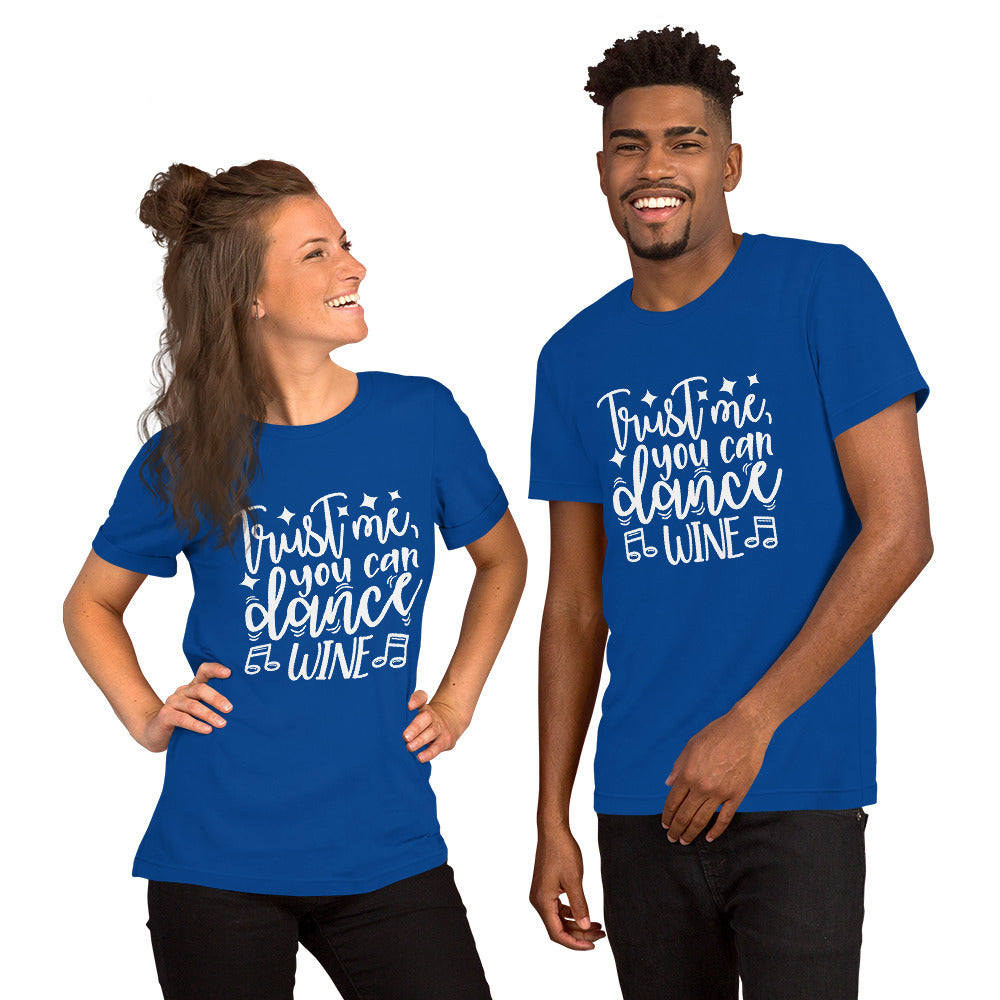 Trust Me, You Can Dance - Wine Unisex t-shirt