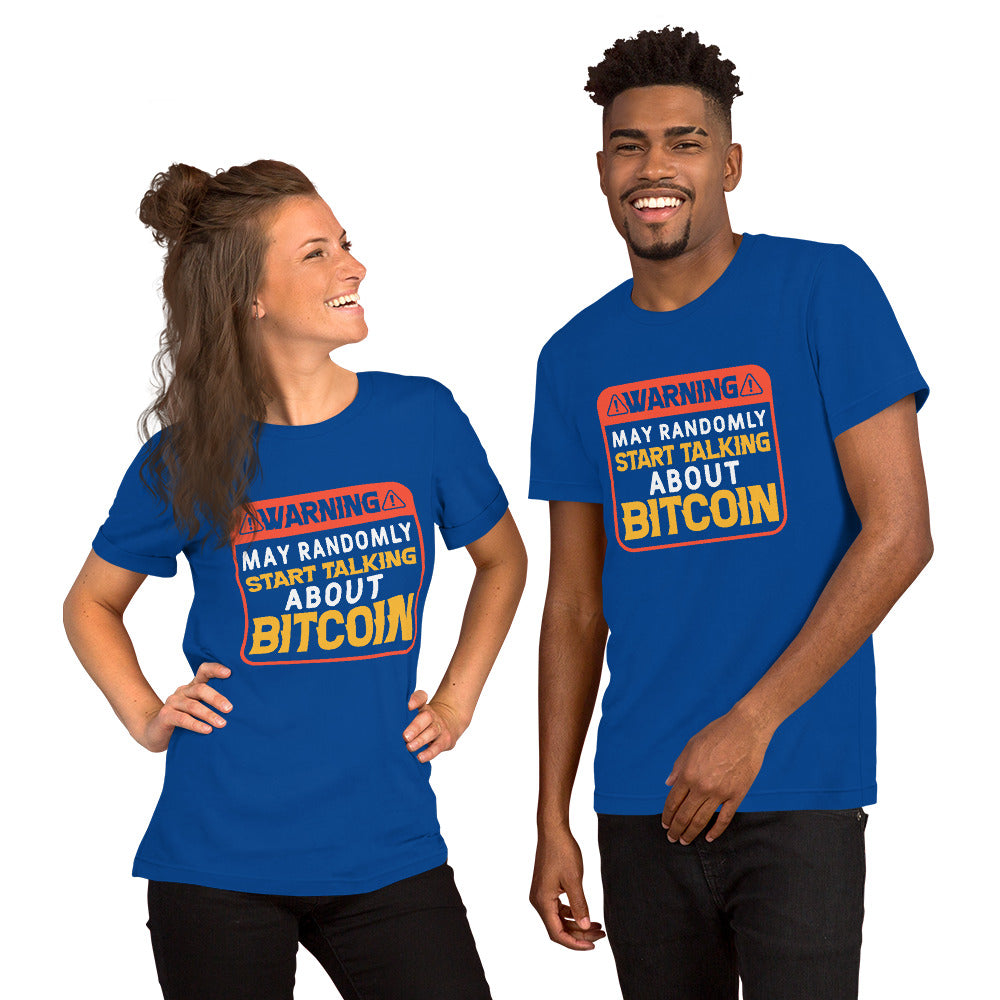 Warning May Randomly Start Talking About Bitcoin Unisex t-shirt