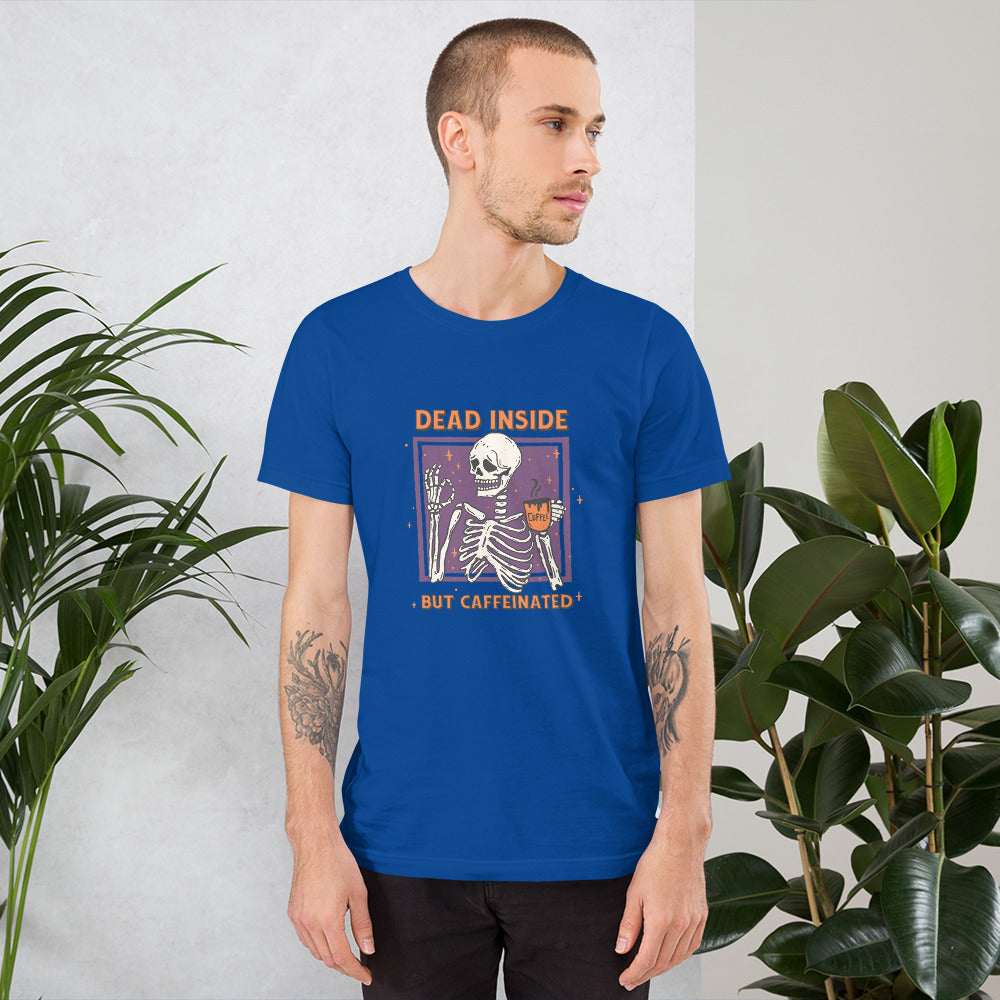 Dead Inside But Caffeinated Unisex T-shirt