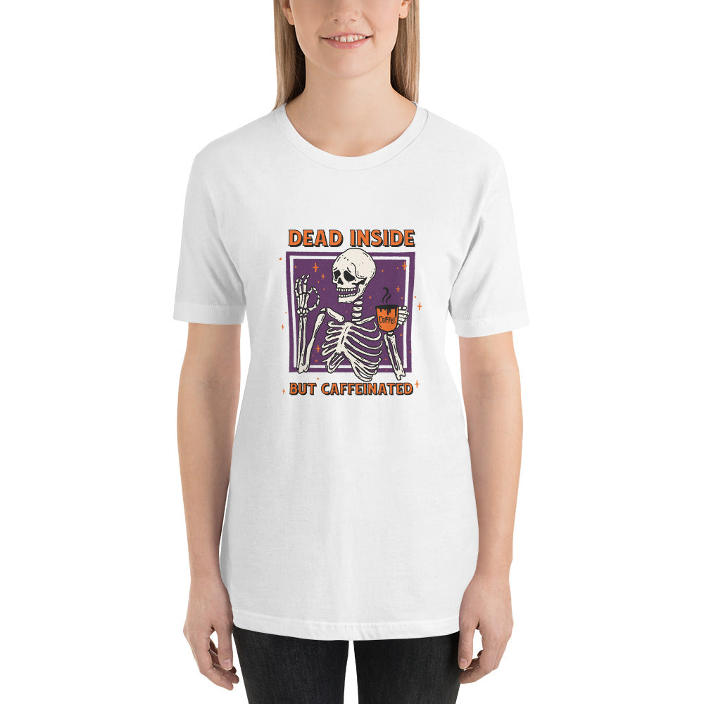 Dead Inside But Caffeinated Unisex T-shirt