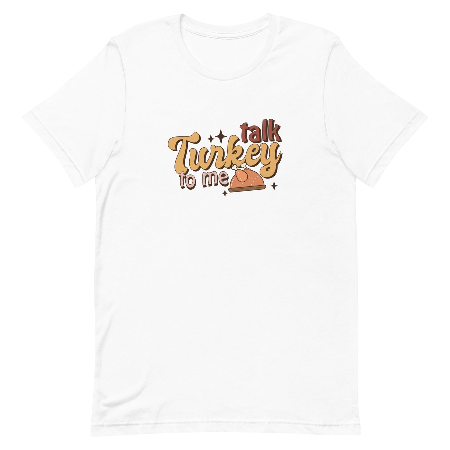 Talk Turkey to Me Unisex t-shirt