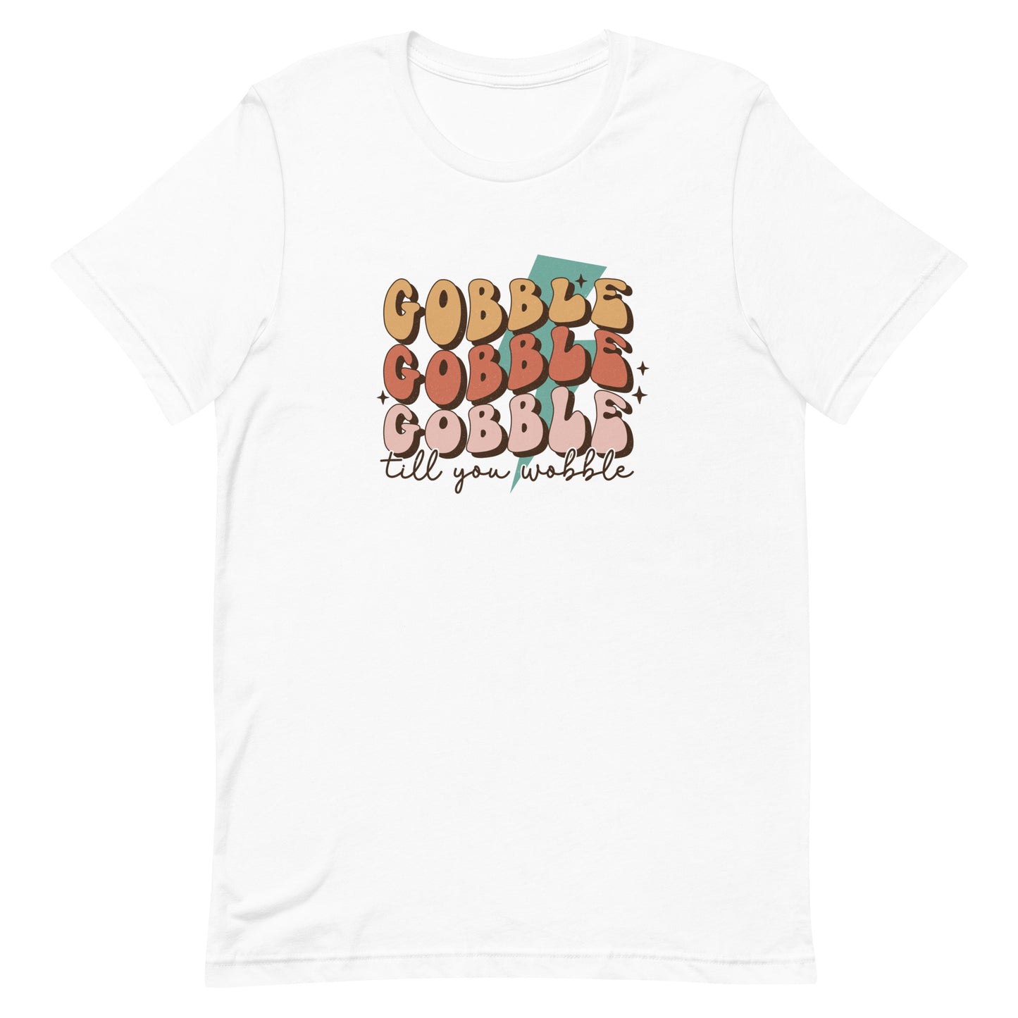 Gobble Gobble Gobble Till You Wobble Unisex T-shirt