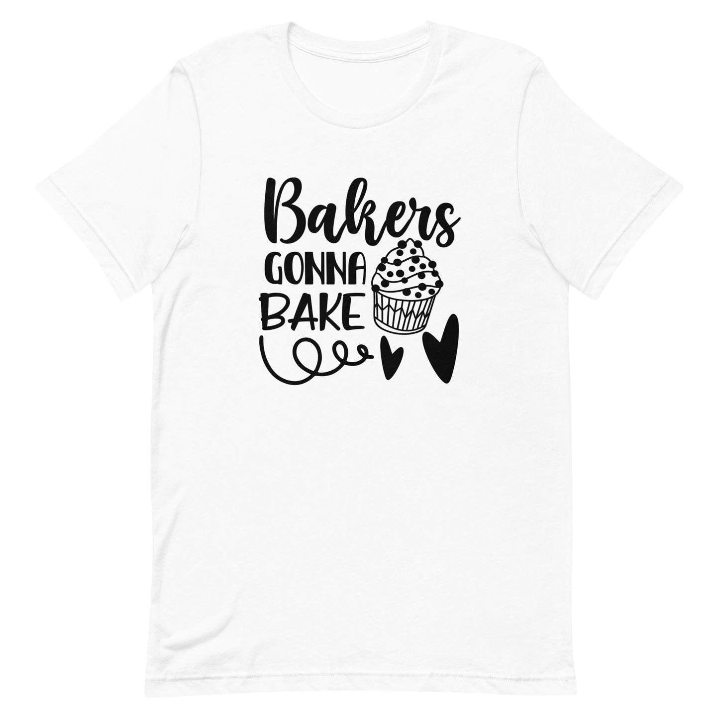 Bakers Gonna Bake Unisex Tshirt