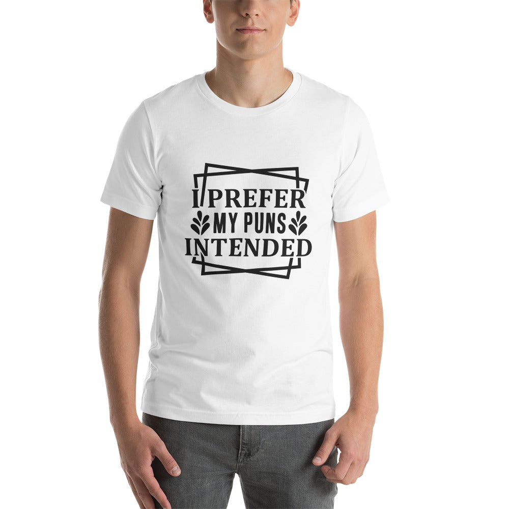 I Prefer My Puns Intended Unisex t-shirt