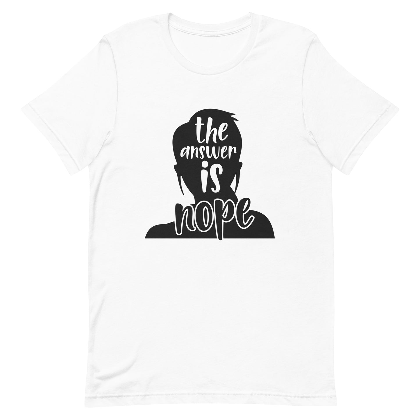 The Answer is Nope Unisex t-shirt