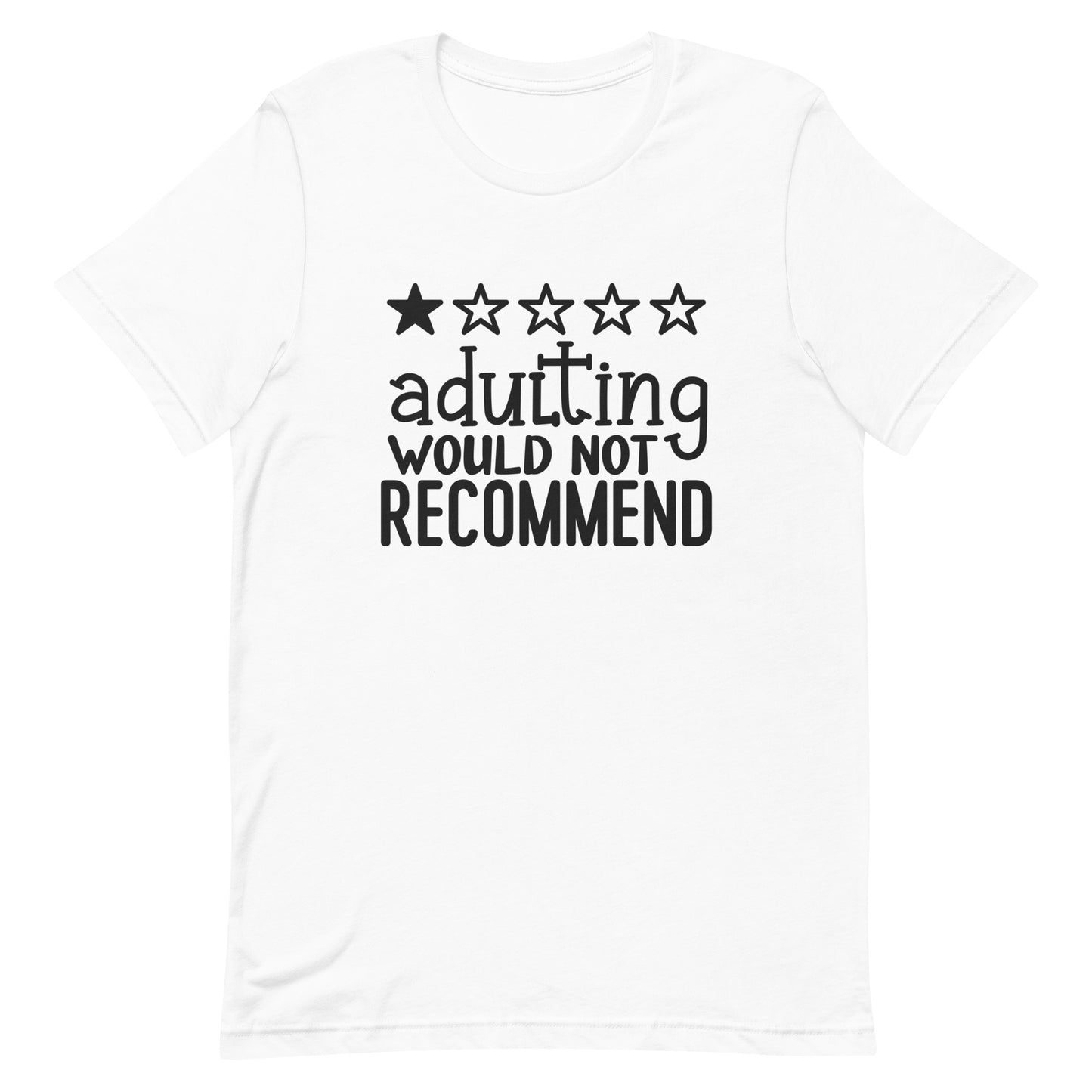 Adulting Would Not Recommend Tshirt