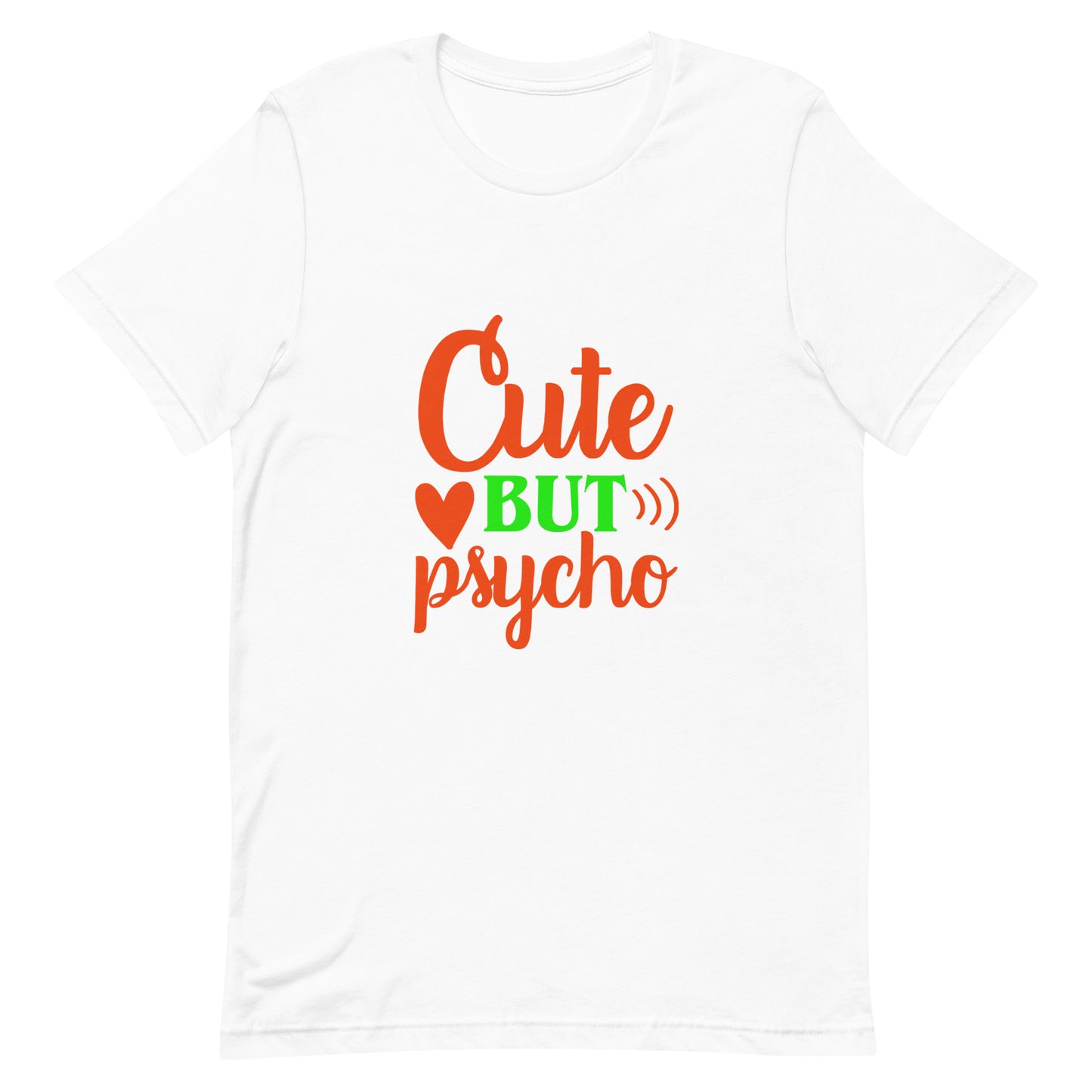 Cute But Psycho Unisex T-shirt