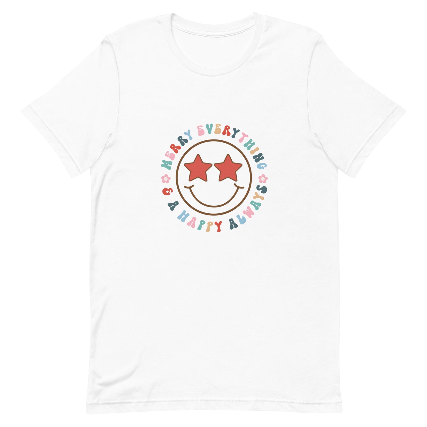 Merry Everything Happy Always Unisex t-shirt