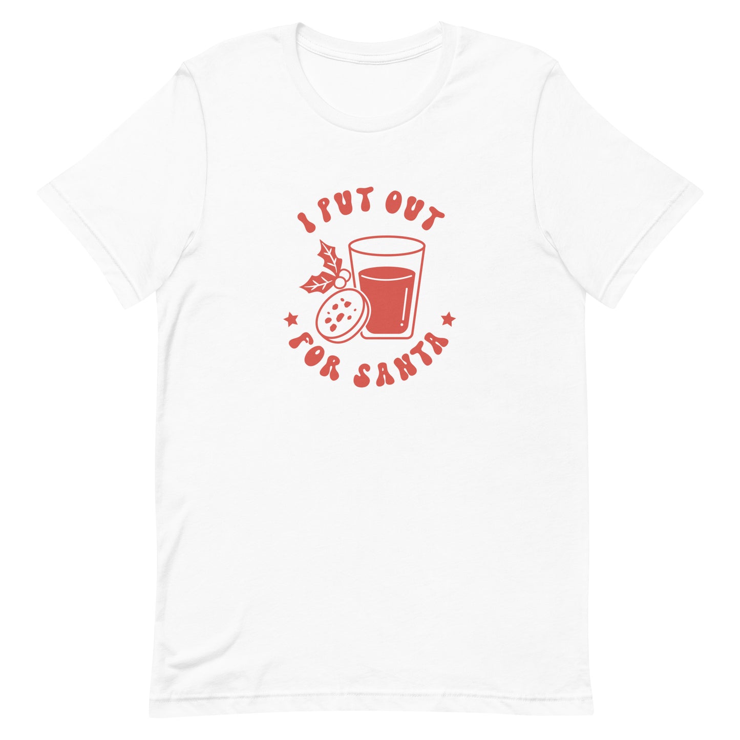 I Put Out For Santa Unisex t-shirt